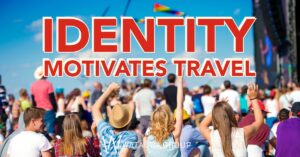 identity-based travel has reshaped travel marketing